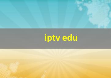 iptv edu